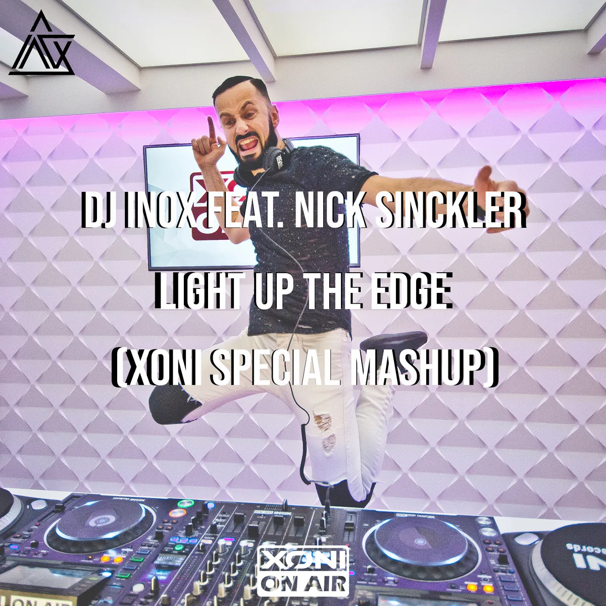 Light Up The Edge (Xoni Special Mashup)