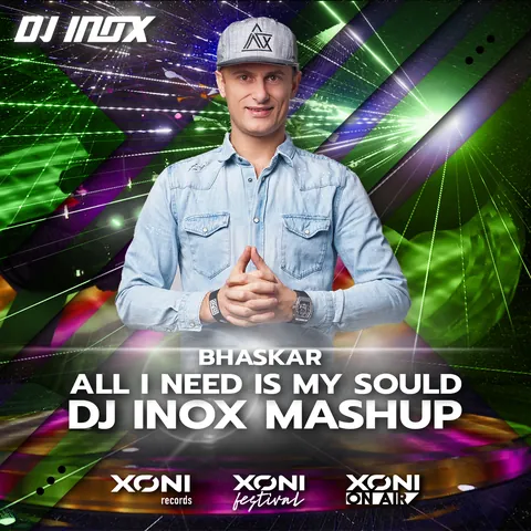 All I Need is My Sould (DJ Inox Mashup) Free Download