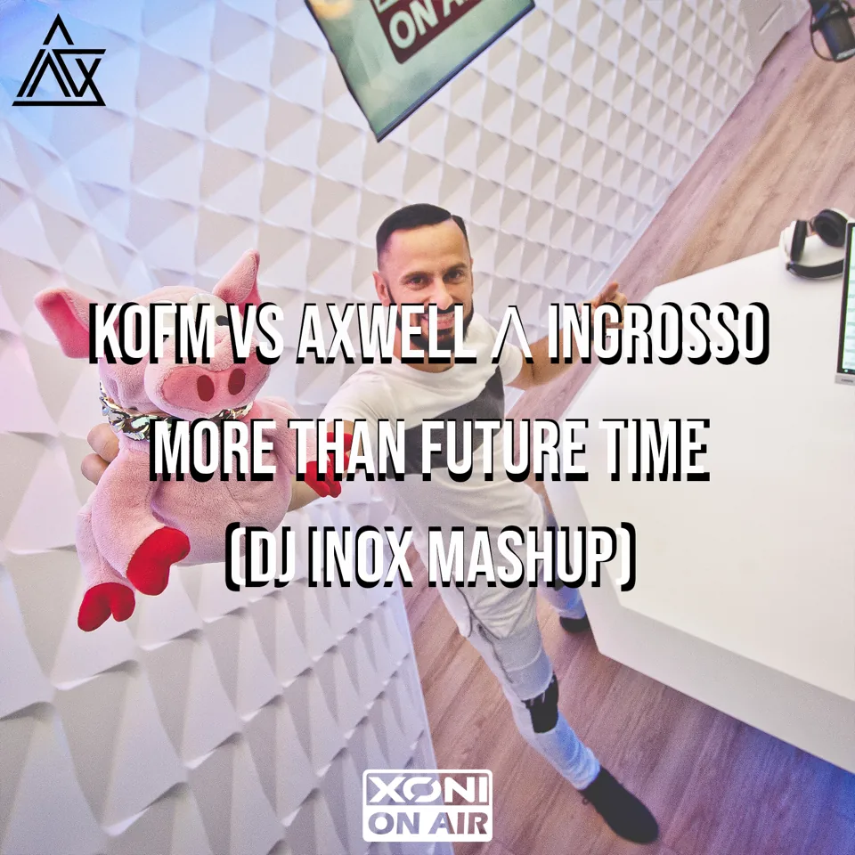 More Than Future Time (DJ Inox Mashup)